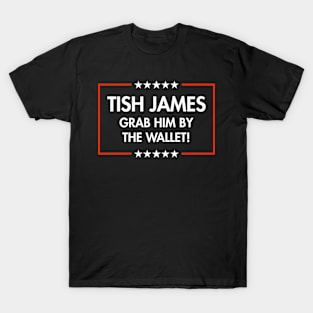 Tish James - Grab Him By THe Wallet (black) T-Shirt